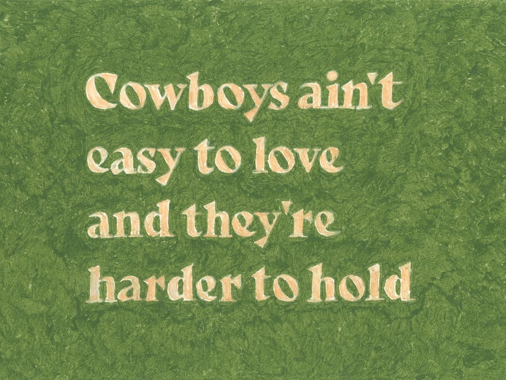 Cowboys Ain't Easy To Love And They're Harder To Hold