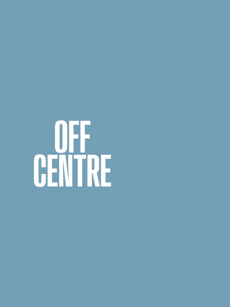 Off Centre
