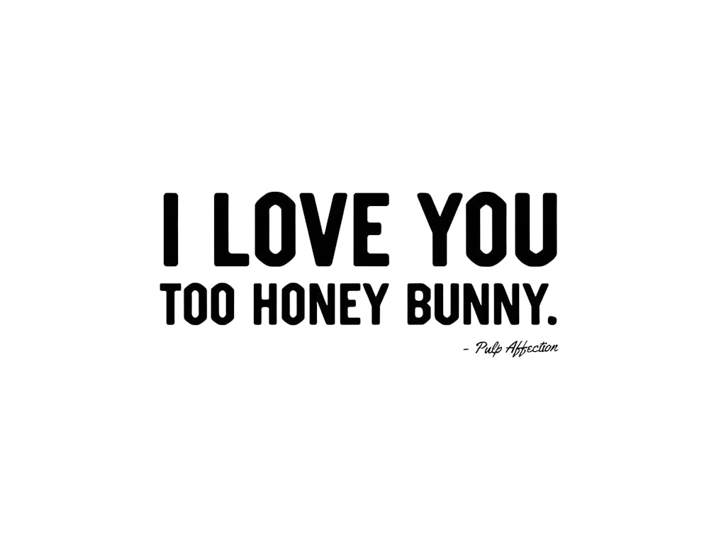 I Love You Too Honey Bunny