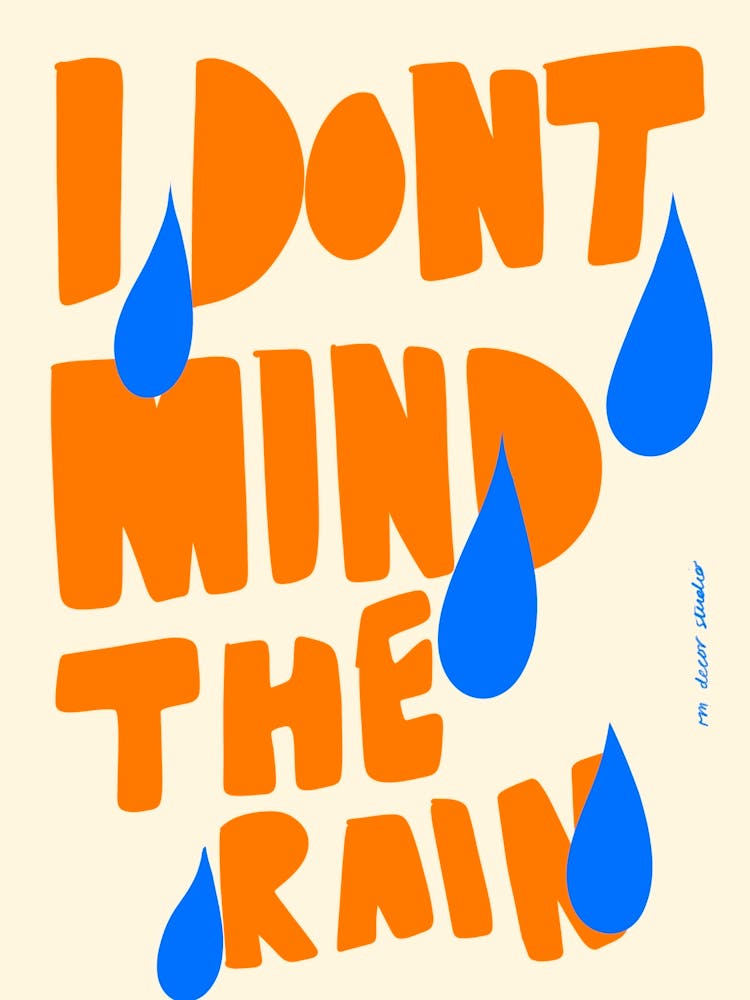 I Don't Mind The Rain Print