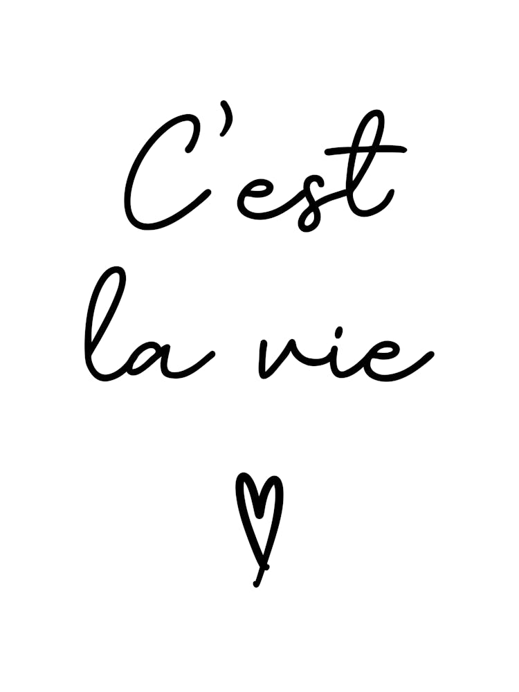 C'est La Vie Black and White