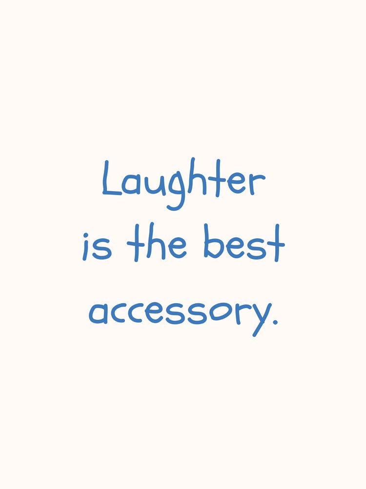 Laughter Is The Best Accessory Blue Quote Poster