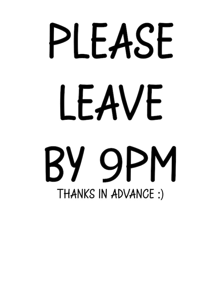 Please Leave by 9, Funny, Kitchen, Bathroom, Wall Print