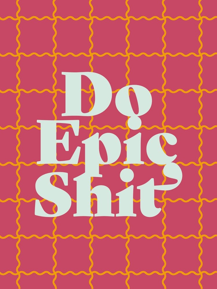 Do Epic Shit