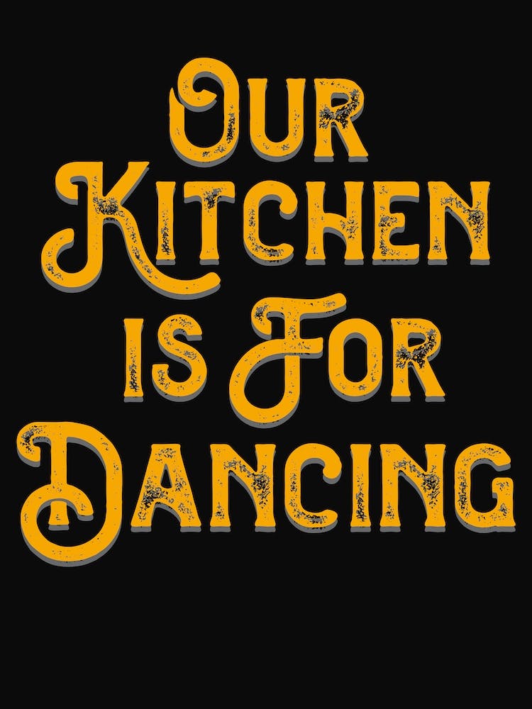Our Kitchen Is For Dancing Black Yellow
