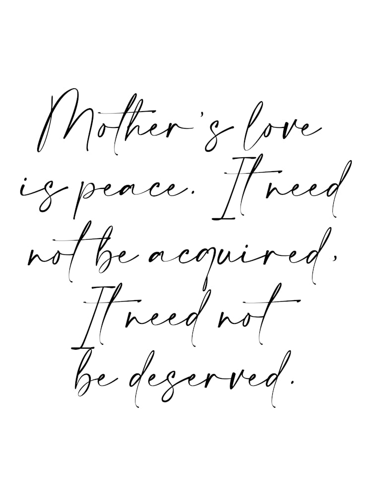 Mother'S Love Is Peace It Need Not Be Deserved 2