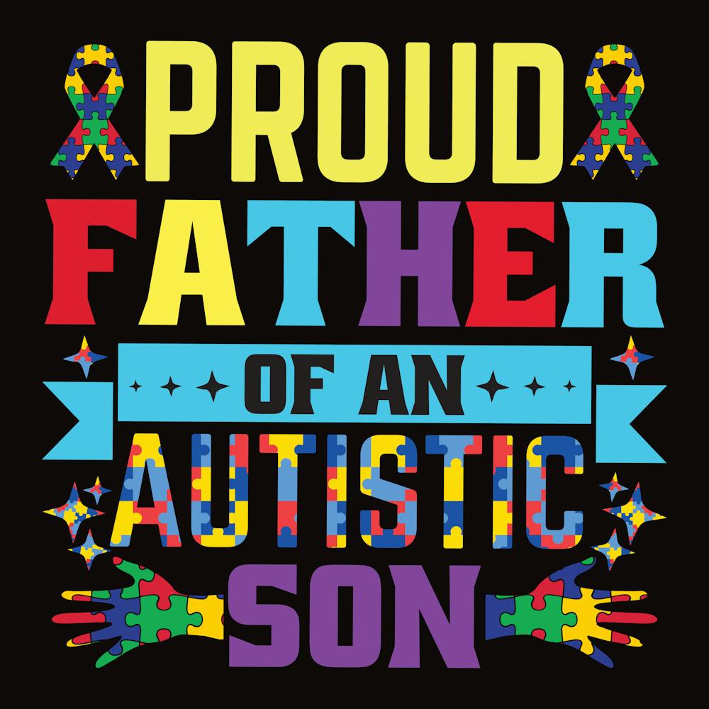Proud Father Of An Autistic Son