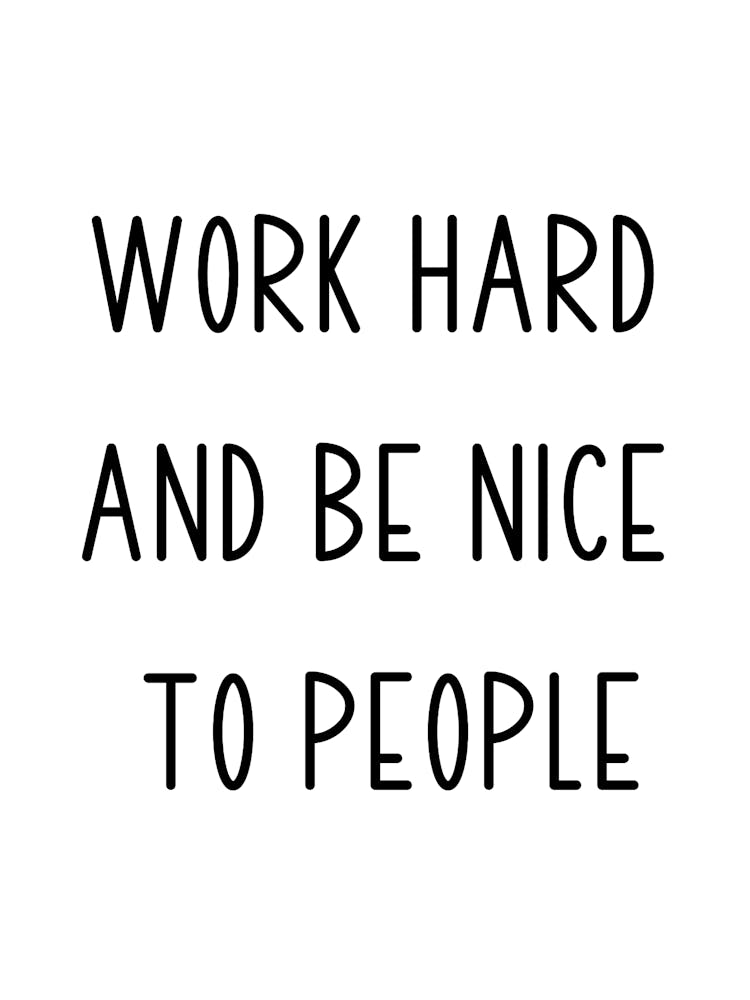 Work Hard And Be Nice To People Motivational Wall