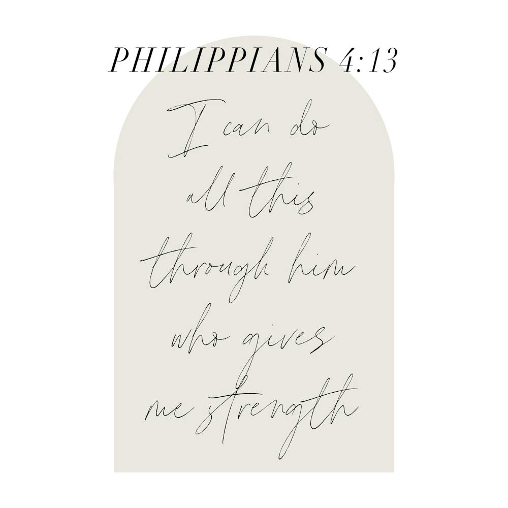 I can do all this through him who gives me strength. -Philippians 4:13 Minimal Boho Beige Arch Script