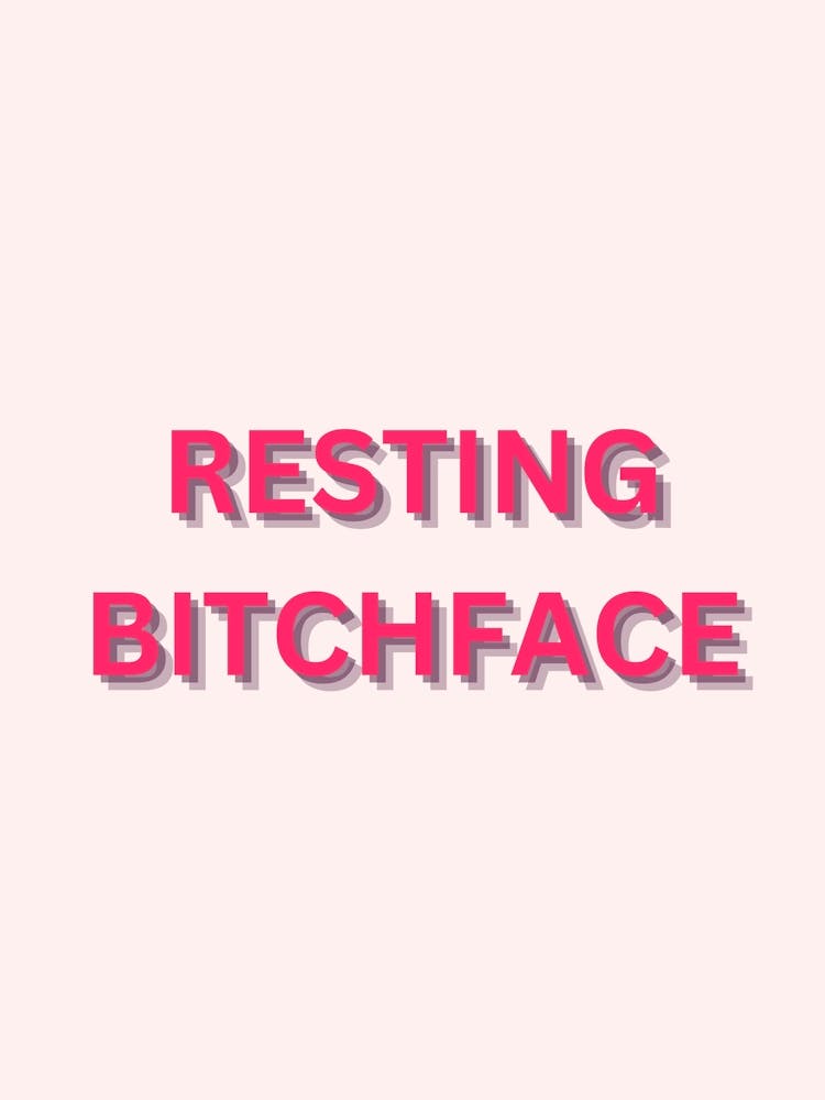 Resting Bitchface