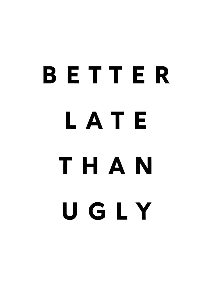 Frecher "Better Late Than Ugly" Druck - Kühne Typografie