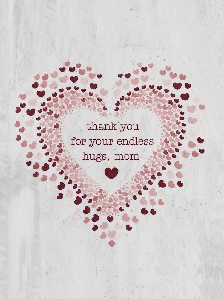 Thank You For Endless Hugs, Mom