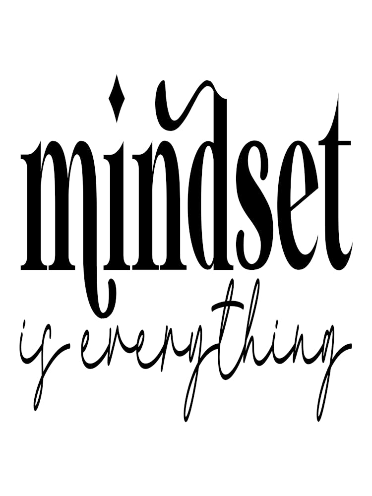 Mindset Is Everything 1