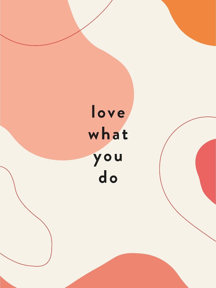 Love What You Do Abstract Quote