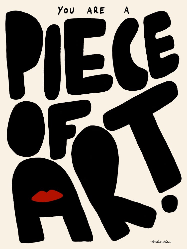 You Are a Piece of Art Black