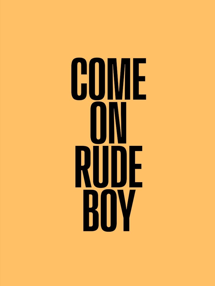 Come On Rude Boy