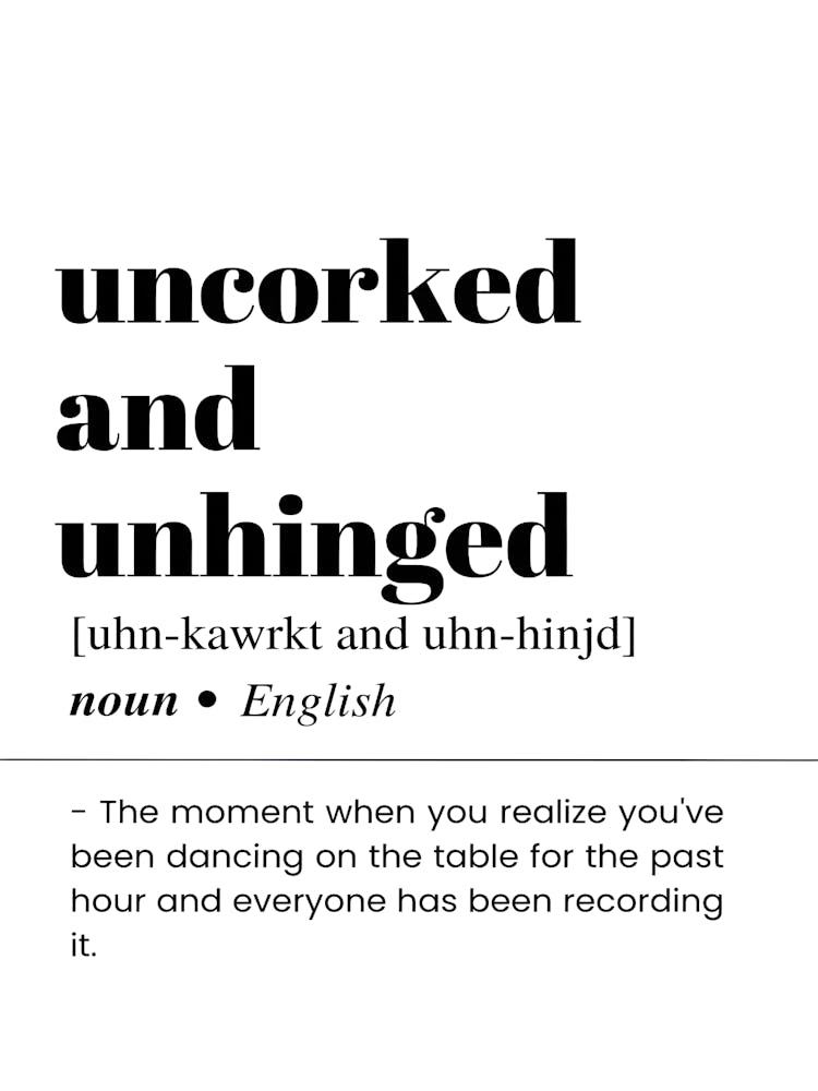 Uncorked And Unhinged
