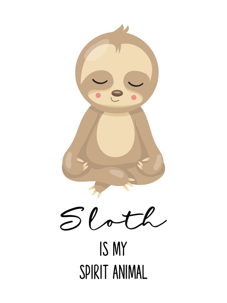 Sloth Is My Spirit Animal