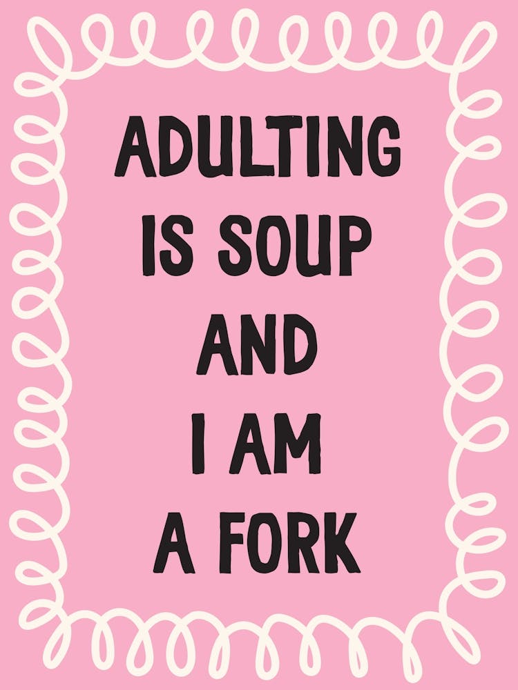 Adulting is Soup