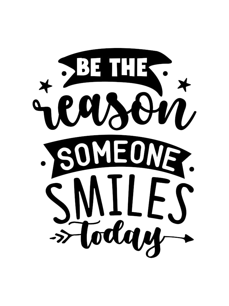 Be The Reason Someone Smiles Today