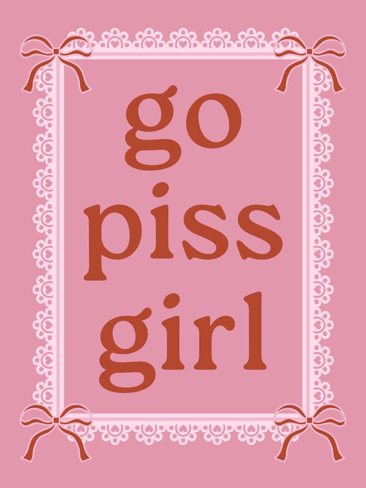 Go Piss Girl Print | Cute Funny Trendy Preppy Wall Art | Pink Decor | Funny Typography Wall Art | Bathroom Office Dorm Bedroom Decor | Dopamine Wall Art