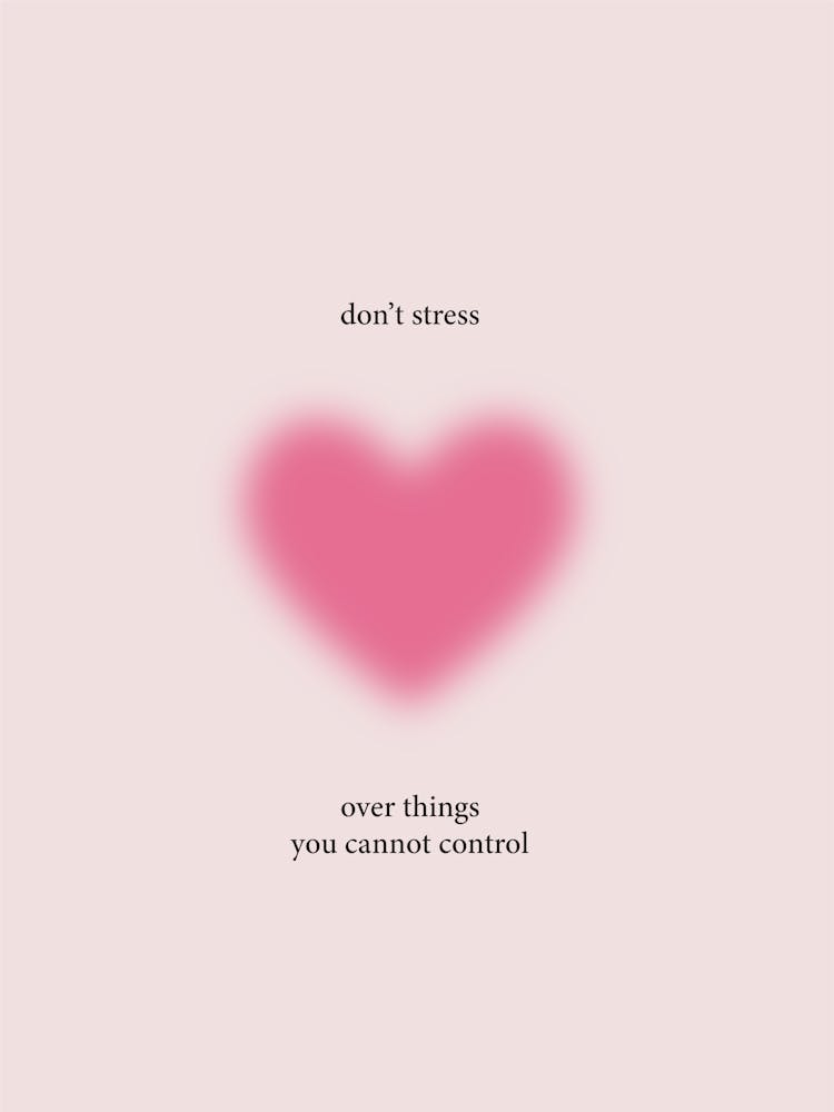 Don't Stress Over Things You Cannot Control 1