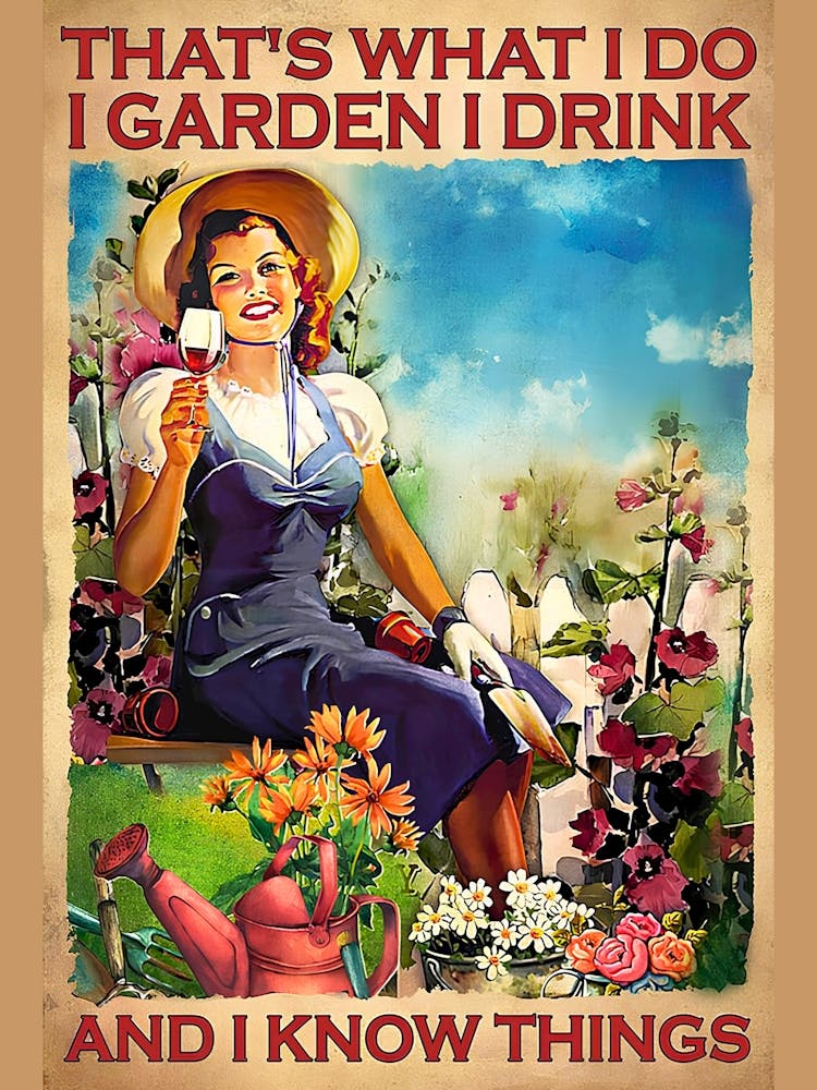 That'S What I Do Garden I Drink And Know Things