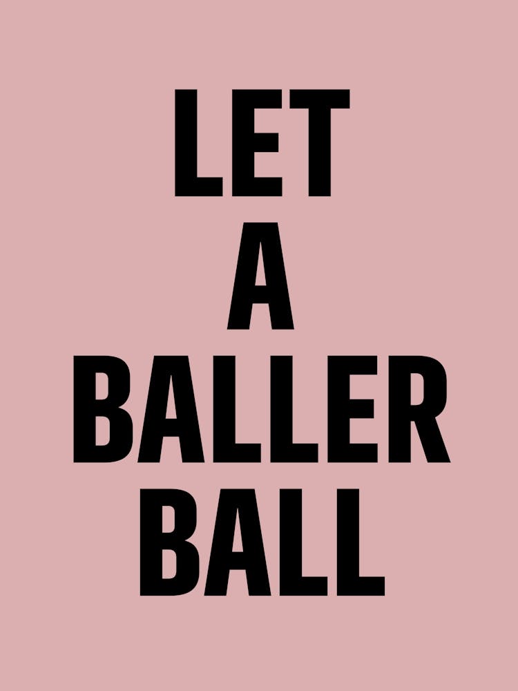 Let A Baller Ball