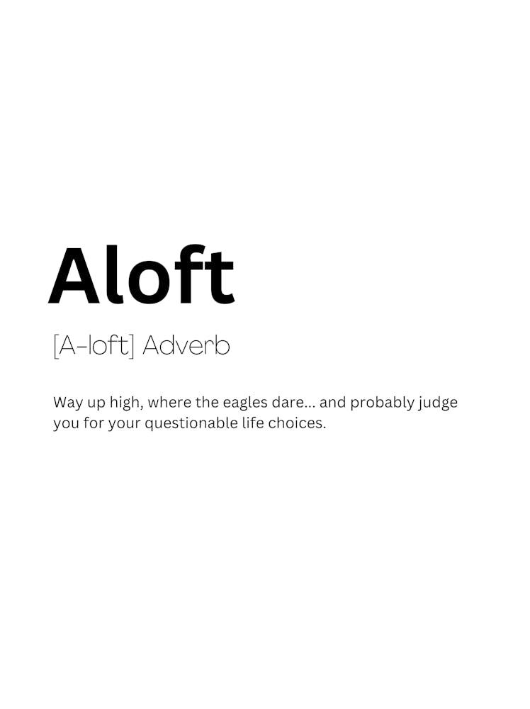 Aloft Definition Meaning Art Print by Kaigozen – Fy!