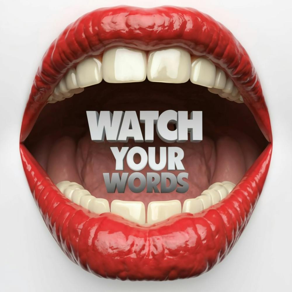 Think before you speak