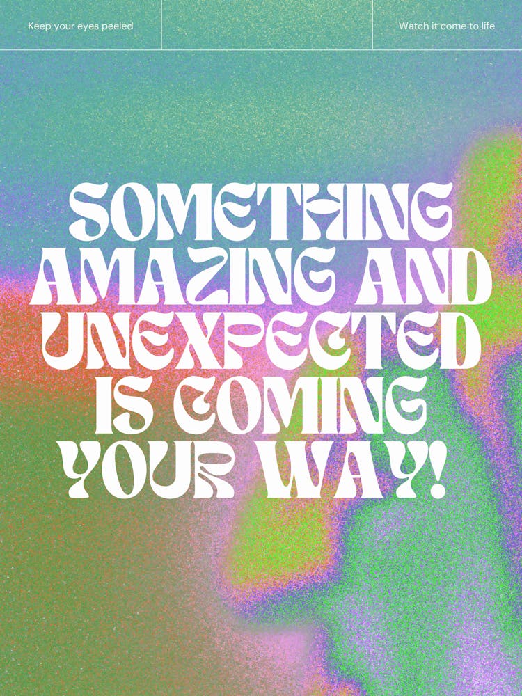 Something amazing is coming your way!