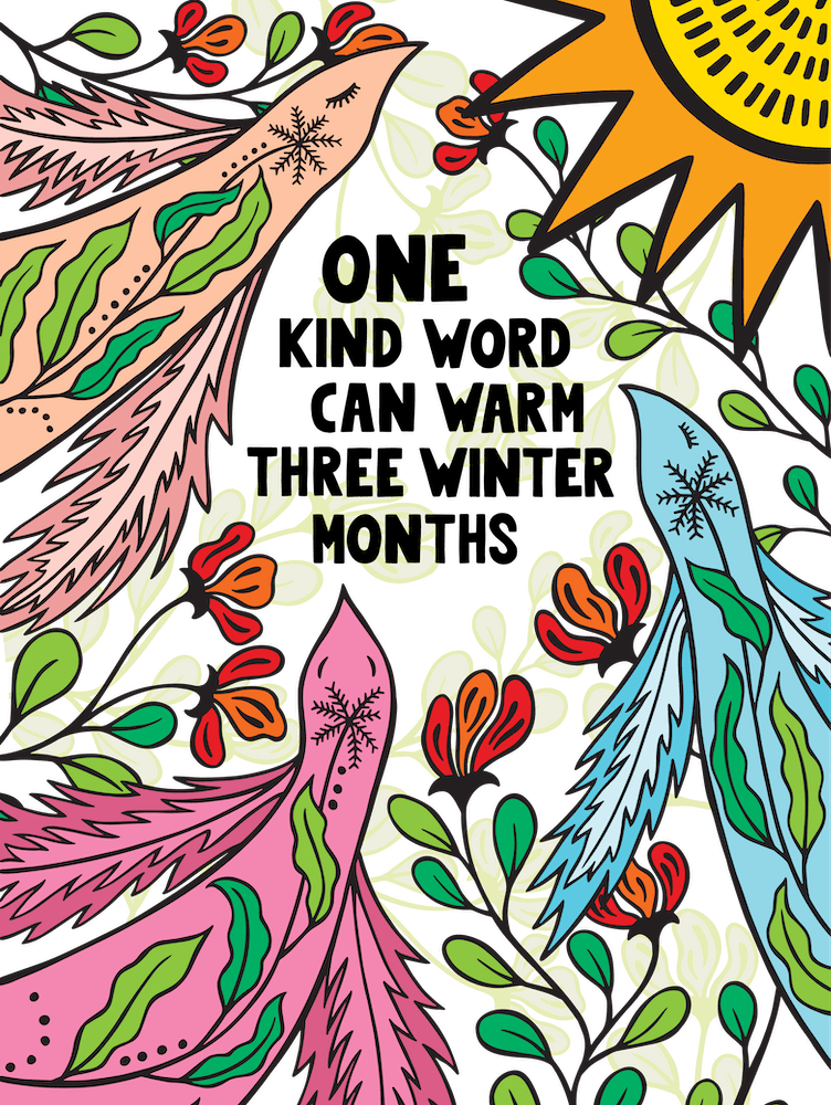 Birds Of Paradise, One Kind Words Can Warm Three Winter Months Japanese Proverb
