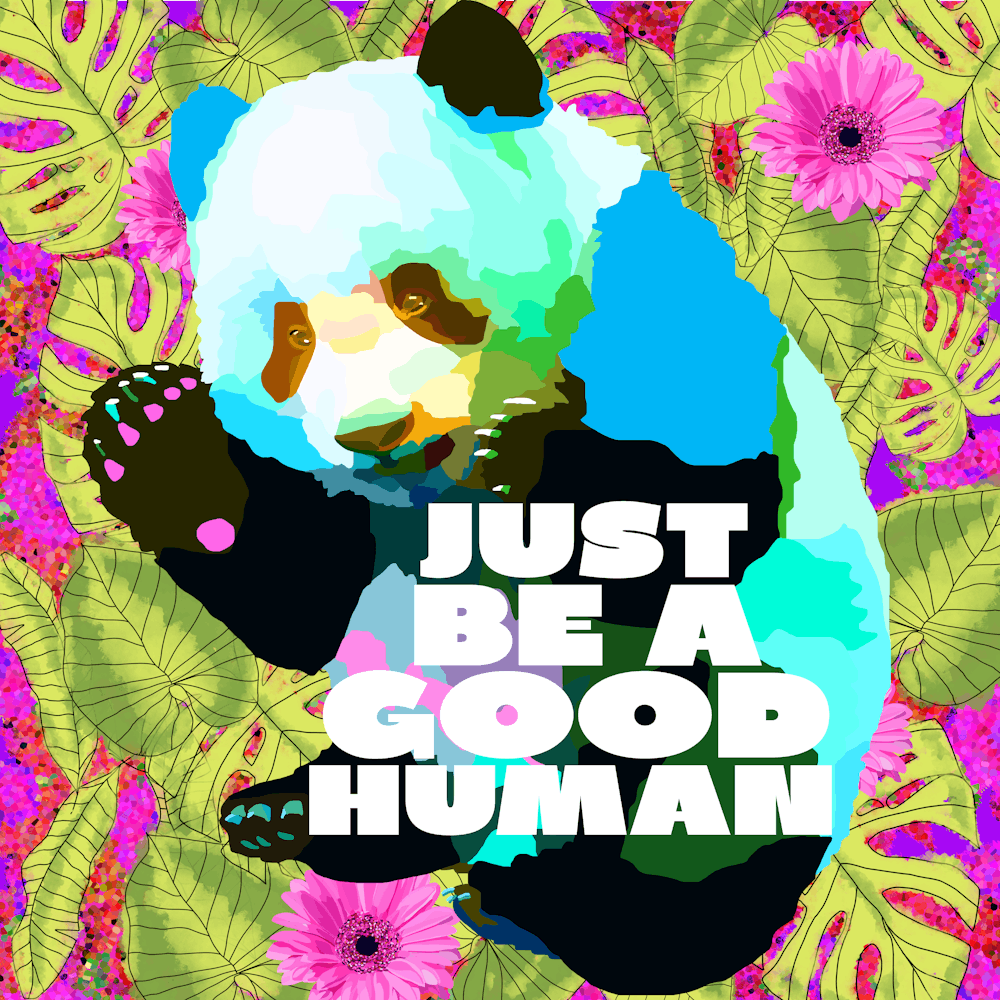 Just Be a Good Human