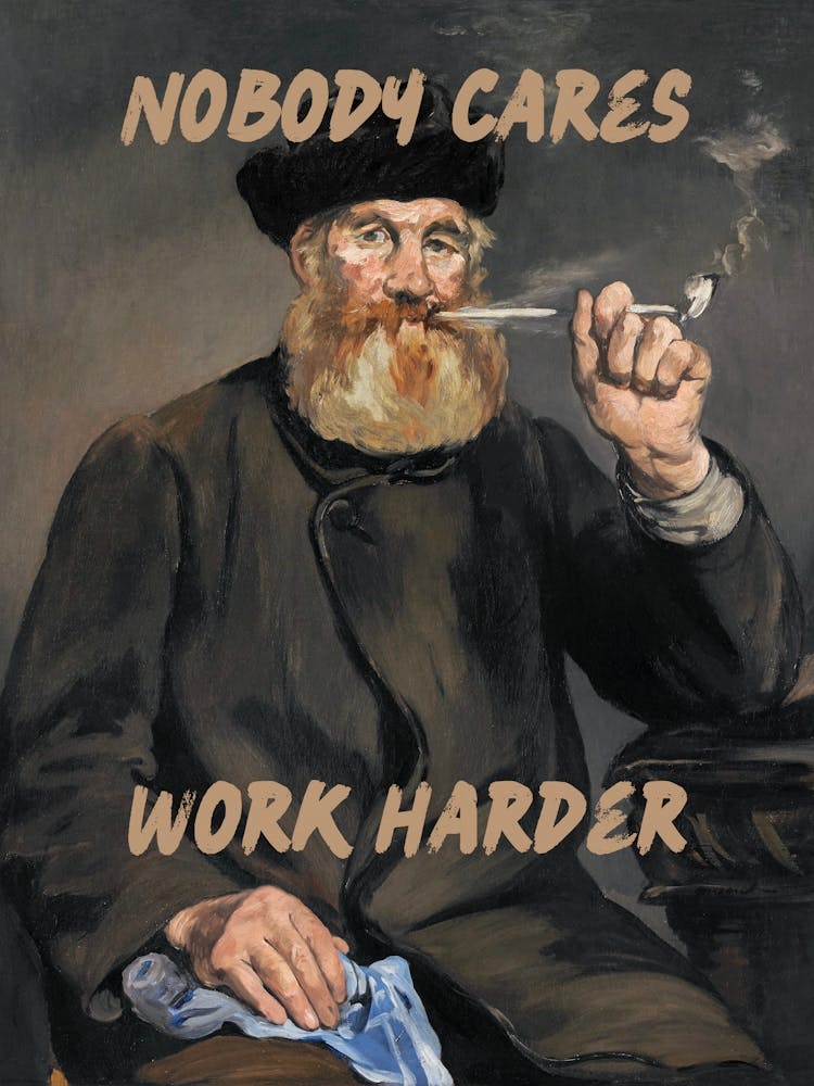 Niemanden interessiert es, arbeite härter – veränderte Vintage-Kunst