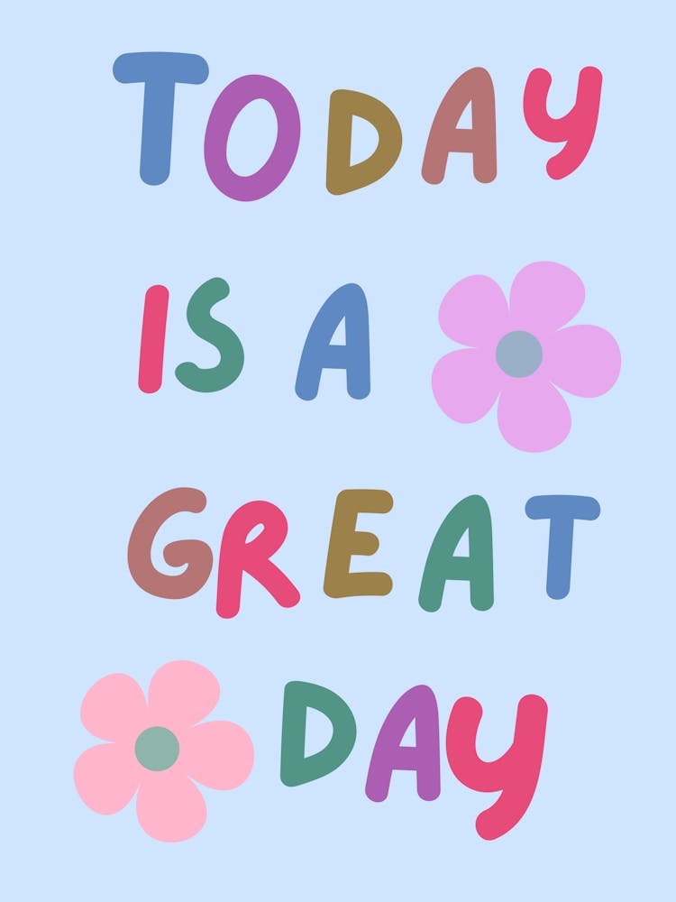 Today Is A Great Day