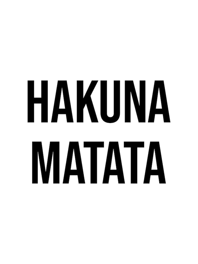 Hakuna Matata (White Tone)