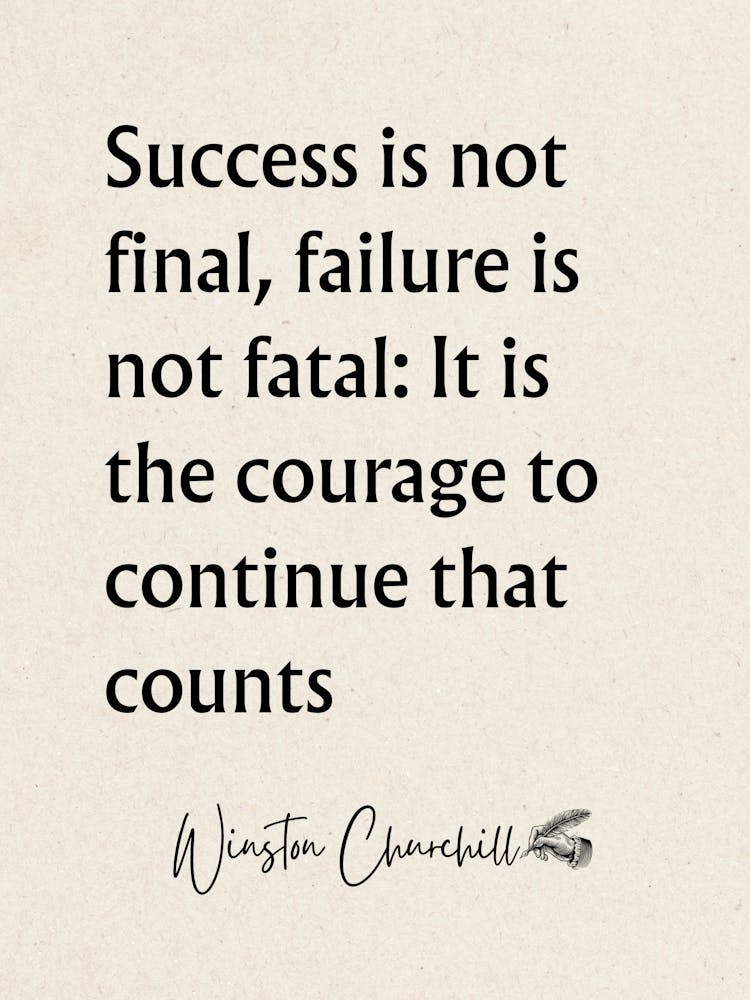 Success Is Not Final Failure Is Not Fatal - Motivational Quotes