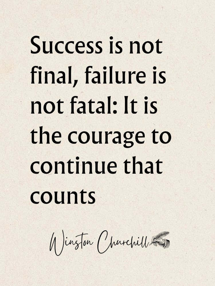Success Is Not Final Failure Is Not Fatal - Motivational Quotes
