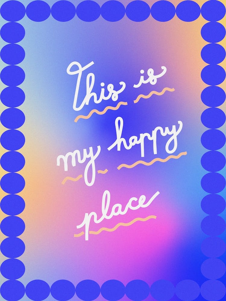 This Is My Happy Place 2