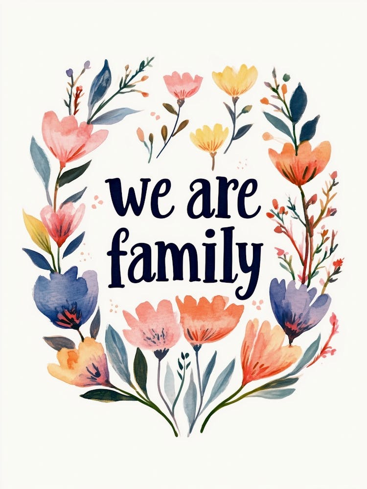 We Are Family (Floral No 1)