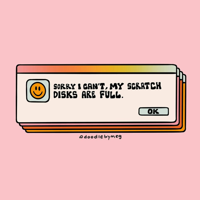 Scratch Disks Are Full