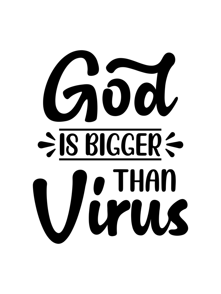 God Is Bigger Than Virus