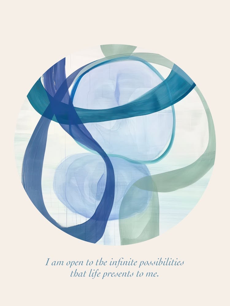 Affirmations I Am Open To The Infinite Possibilities That Life Presents To Me