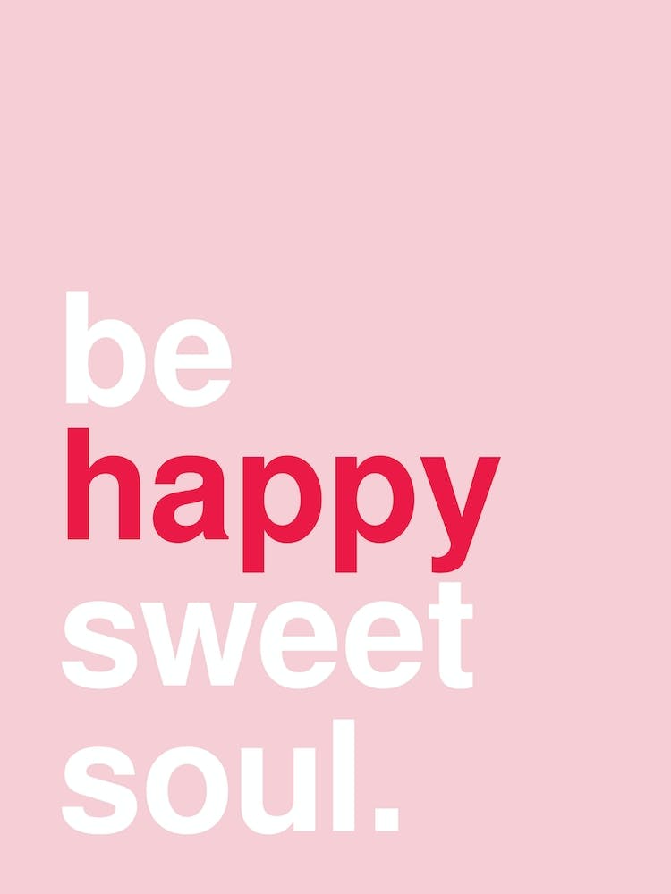 Be Happy Sweet Soul Statement Pink