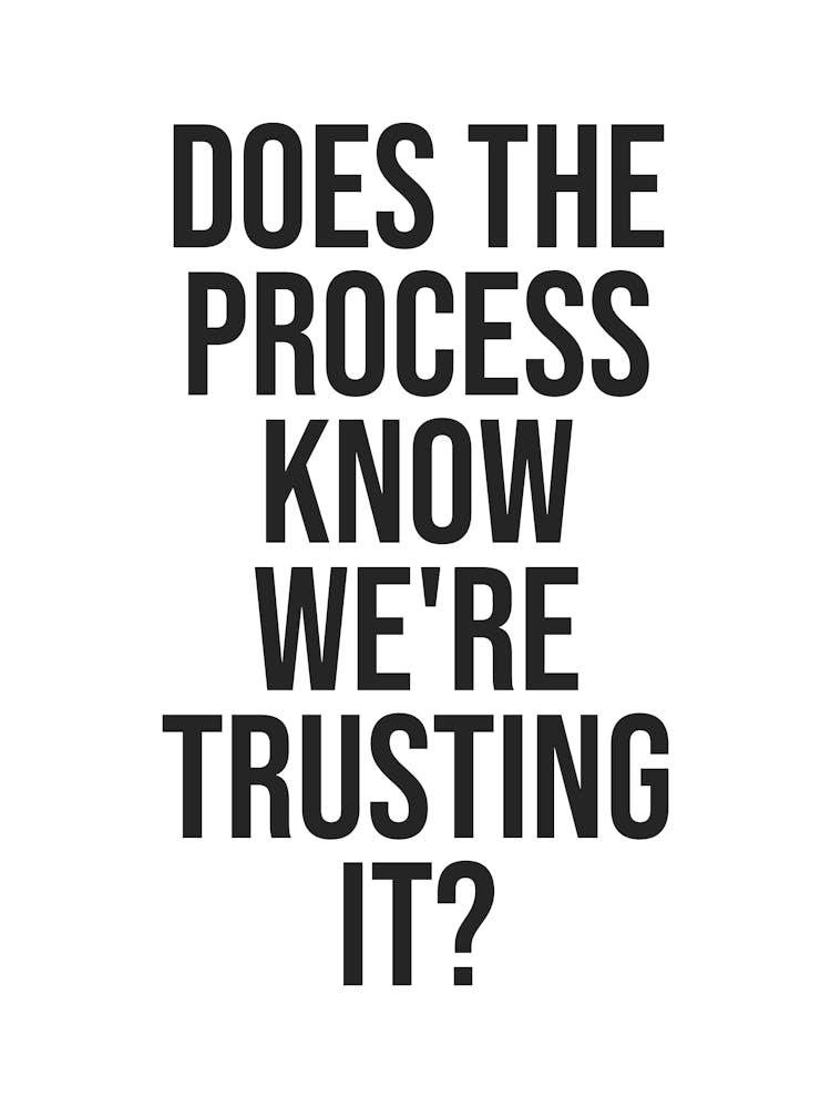 Does the process know we're trusting it Quote (White Tone), funny, humor, quotes, saying, phrases, mood, vibes, fun, sassy, sarcastic, aesthetic, groovy, funky, funk, type, typography, text