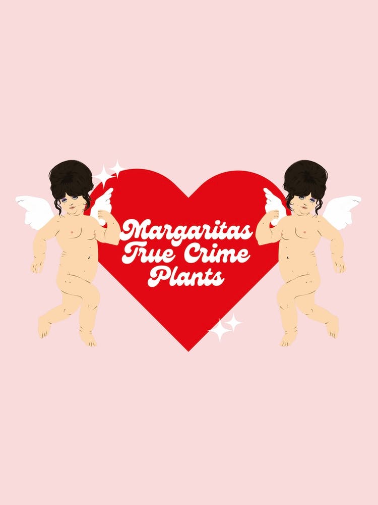 Margaritas True Crime Plants Cherub