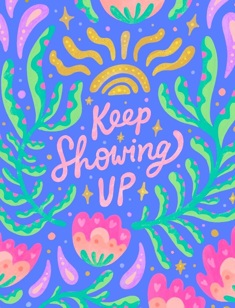 Keep Showing Up