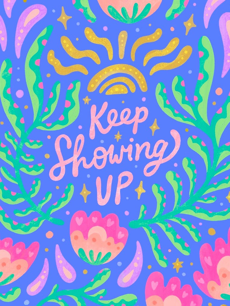 Keep Showing Up