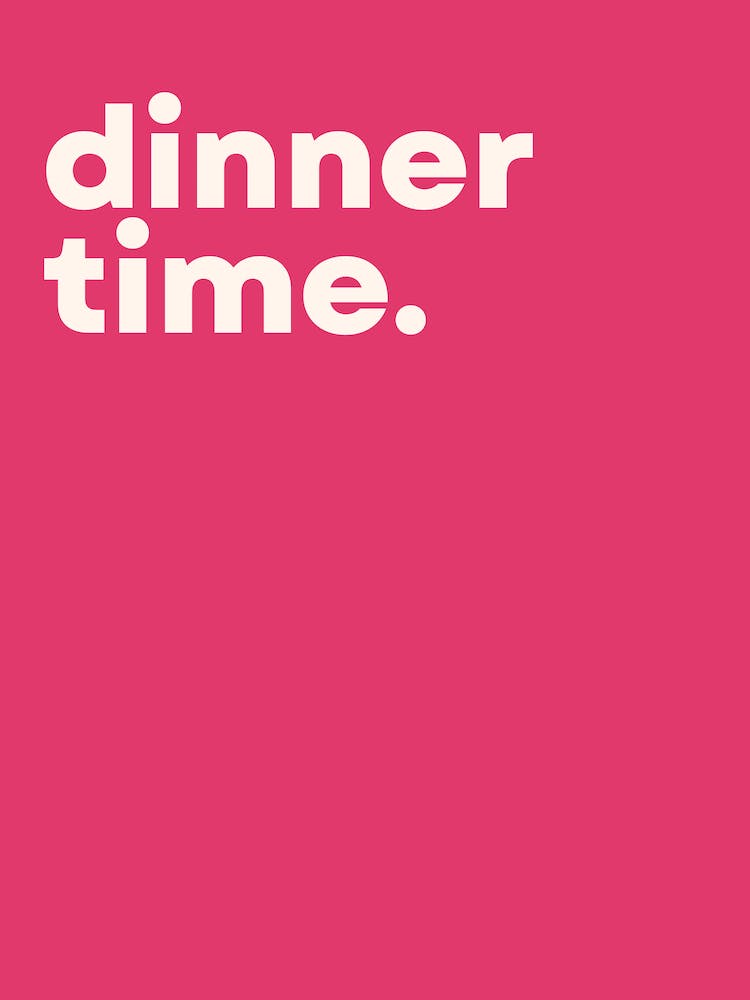 Dinner Time