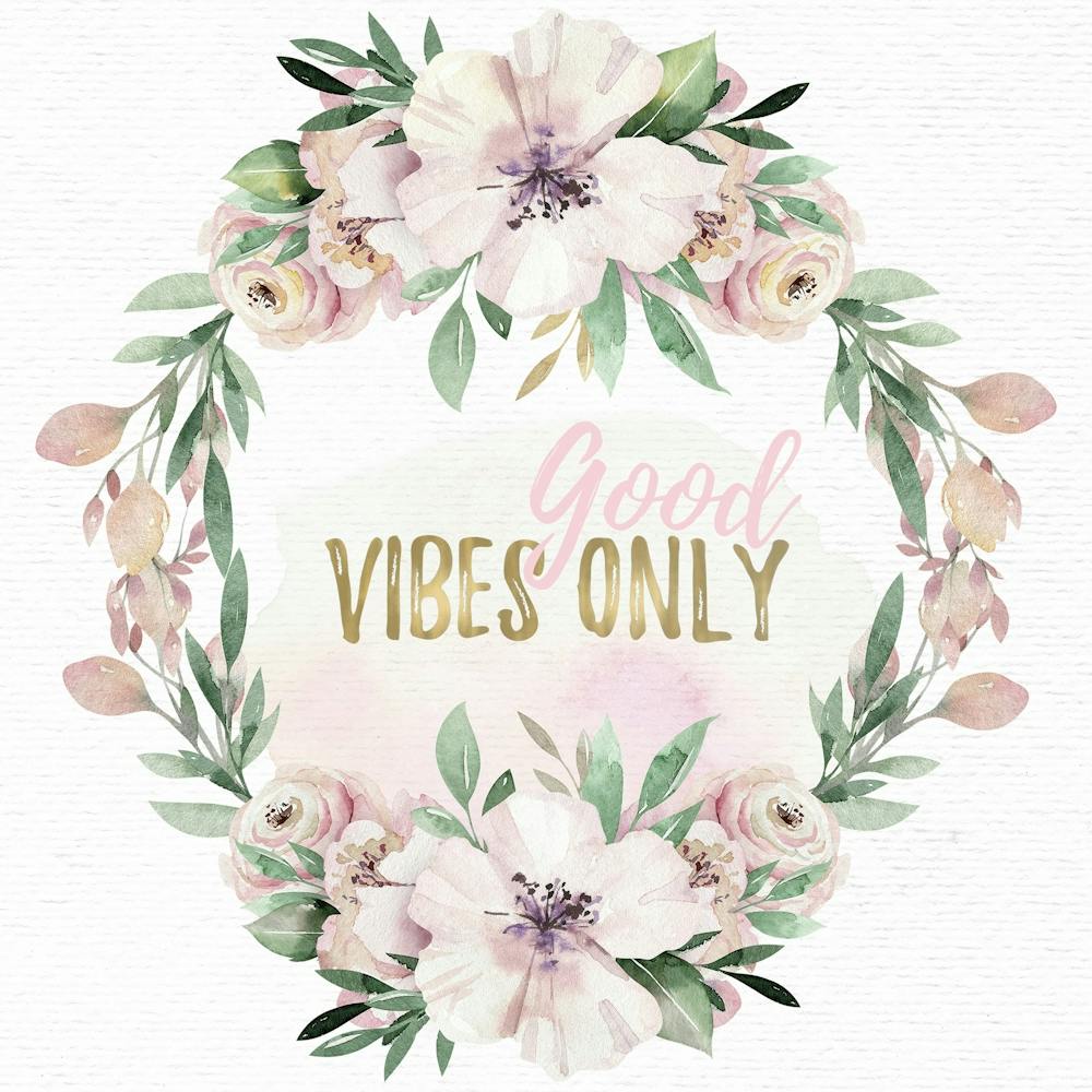 Good Vibes Only - Nursery Quotes